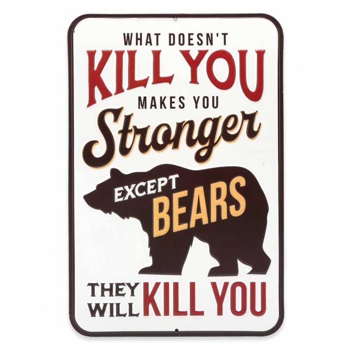 What Doesn't Kill You Except Bears Metal Sign for wholesale by Open Road Brands, LLC
