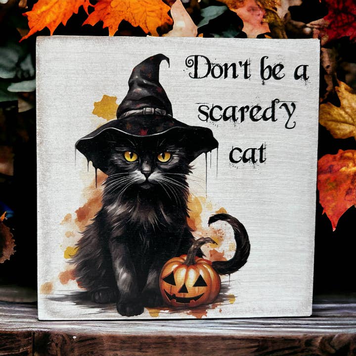 Inkwood Crafters - Wholesale Sign - Don’t be a Scaredy Cat - Halloween Wood Sign