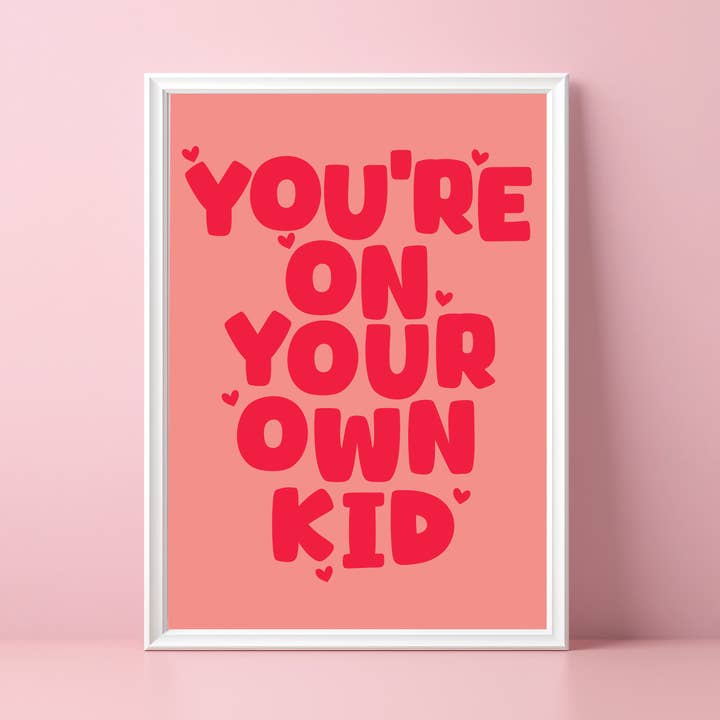 You're On Your Own Kid - Taylor Swift Lyric Print for wholesale by Danni Boden Designs