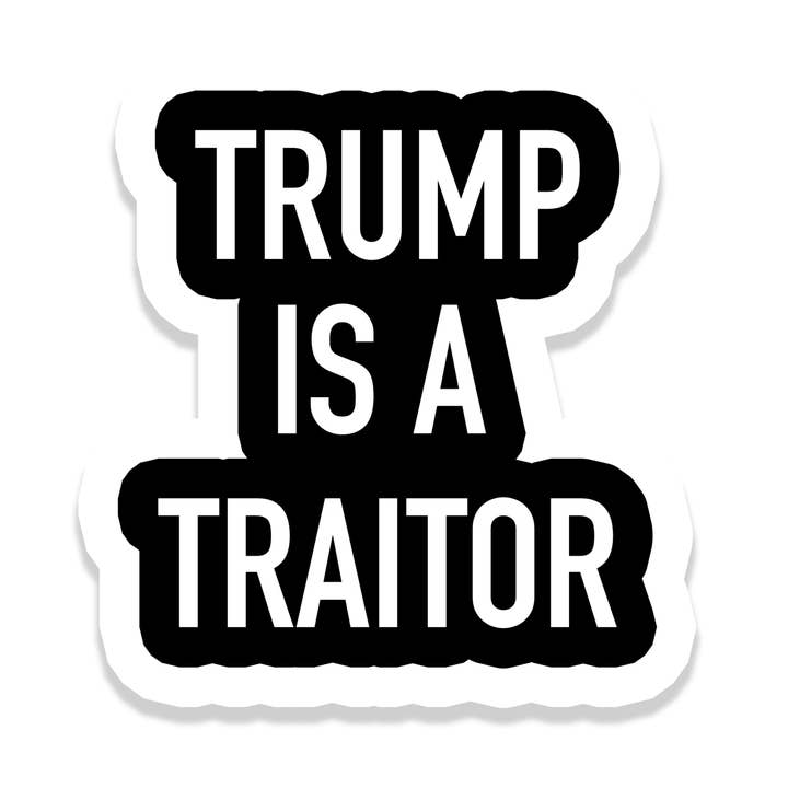 Trump is een Verrader | Politiek | Waterdichte Bumpersticker voor wholesale door SlapPolitics Stickers