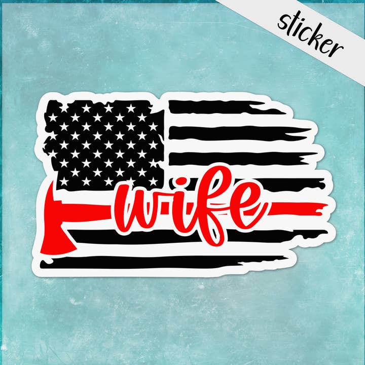 Fire Wife Sticker American Flag Fireman Axe Red Line for wholesale by CandiMaker