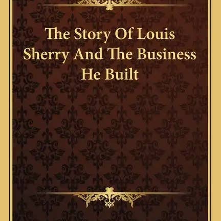 Books by splitShops - Wholesale Biography & Memoir Book - The Story Of Louis Sherry And The Business He Built - Paperback