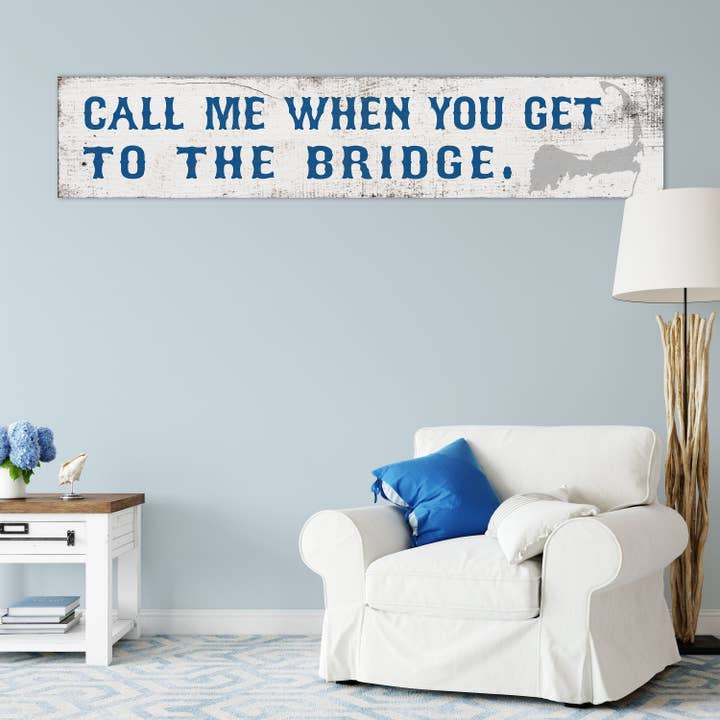 Winni Made - Wholesale Sign - Cape Cod "Call Me When You Get To The Bridge" Wood Sign1