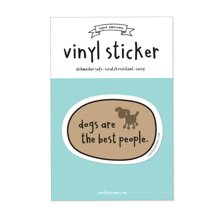 carolyndraws - Wholesale Sticker - Dogs Are The Best People Vinyl Sticker1