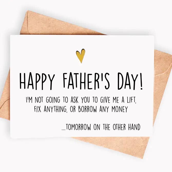 Funny Father's Day card - I'm not going to ask you to give.. for wholesale by Spicy Cards