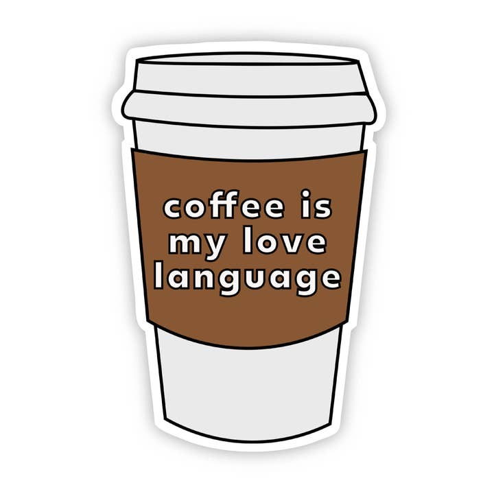 Coffee is my Love Language Sticker for wholesale by Big Moods