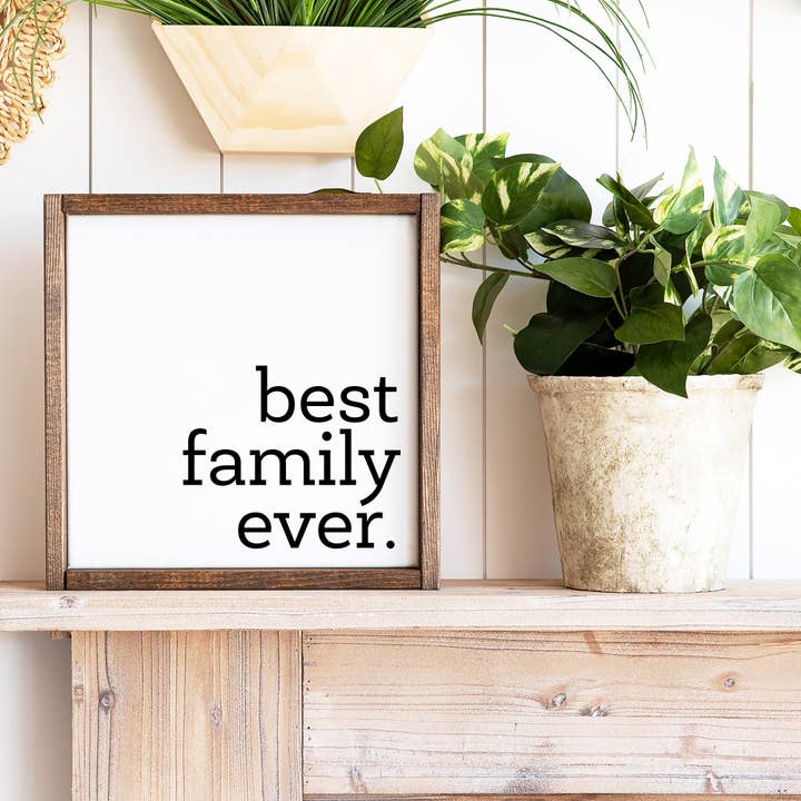 Best Family Ever Modern Farmhouse Wood Sign for wholesale by The Good Co.