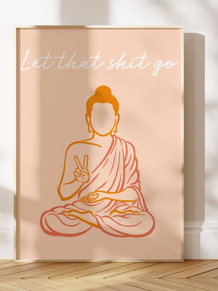 Let that shit go Buddha self love boho Art Print for wholesale by My own Bohome