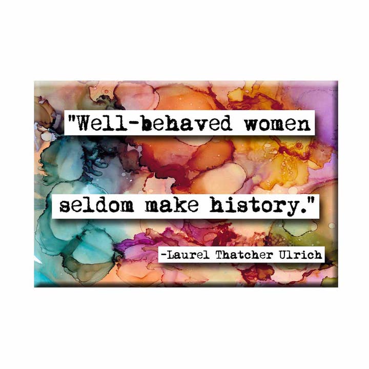 Well-behaved Women Quote Magnet for wholesale by ChicalooKate