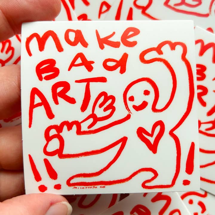 Milktooth Co - Wholesale Sticker - Make Bad Art Sticker0