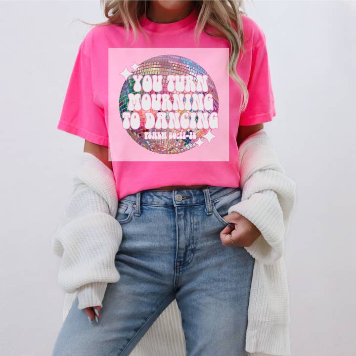 You Turn Mourning To Dancing Disco DTF TRANSFER for wholesale by Faith Forward Transfers