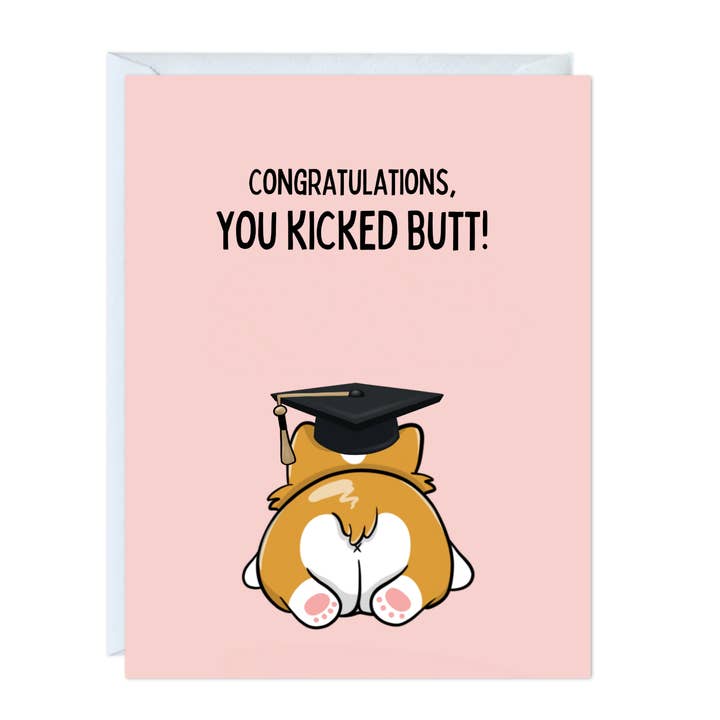 Funny Corgi Graduation Greeting Card (You Kicked Butt!) for wholesale by ALY LOU®