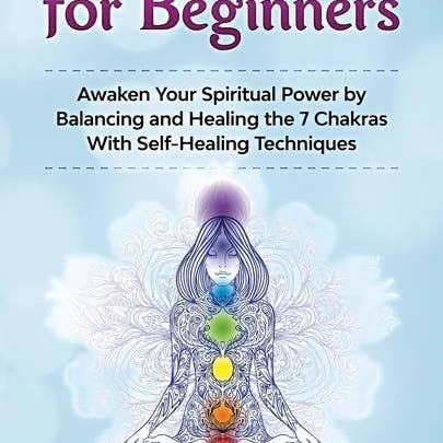 Books by splitShops - Wholesale Body, Mind & Spirit Book - Chakras for Beginners: Awaken Your Spiritual Power by Balancing and Healing the 7 Chakras With Self-Healing Techniques - Paperback