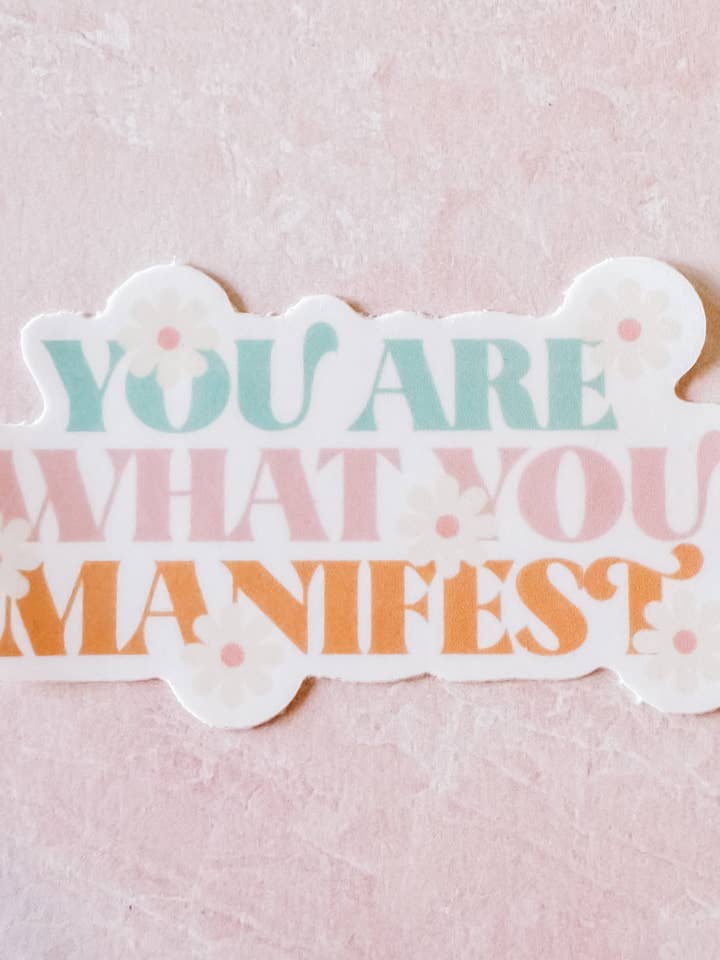 Autocollant "Vous êtes ce que vous manifestez" pour la vente par Frederick Made