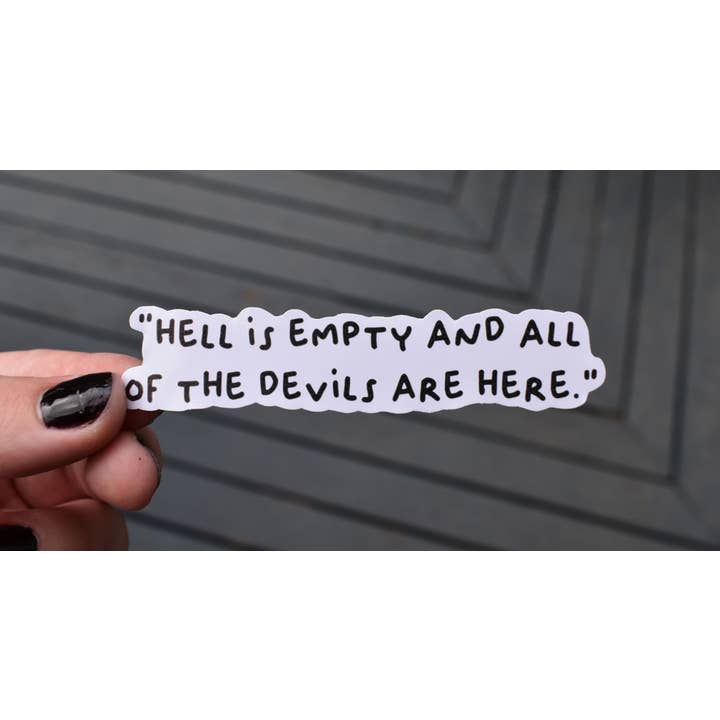 Hell Is Empty And All Of The Devils Are Here Sticker for wholesale by Sophia's Art Shop