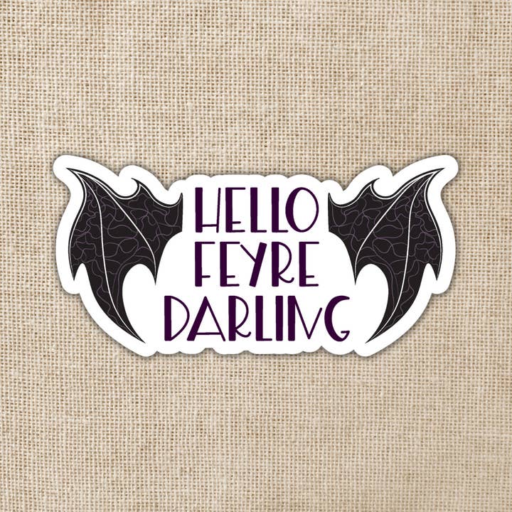 Kingdom of Threads - Wholesale Sticker - Hello Feyre Darling Sticker | A Court of Thorns & Roses
