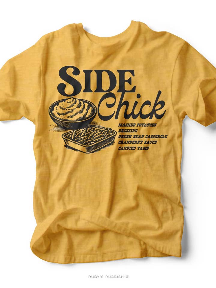 Side Chick | Thanksgiving Graphic Tee | Ruby’s Rubbish® for wholesale by Ruby’s Rubbish
