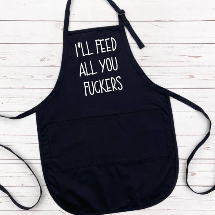 I'll Feed All You F***ers Black Apron, Apron, Funny Apron, Custom Apron, Cleaning Apron Chef Apron, Novelty Apron, Linen, Cooking Apron for wholesale by Brandi Dai Designs