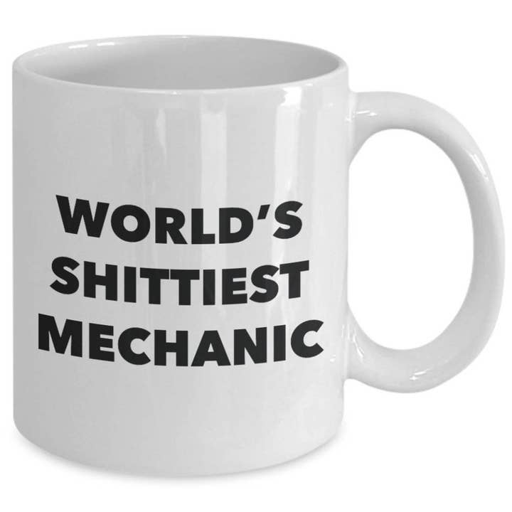 CustomHappy - Wholesale Coffee Mug - Mechanic Coffee Mug - World's Shittiest Mechanic1