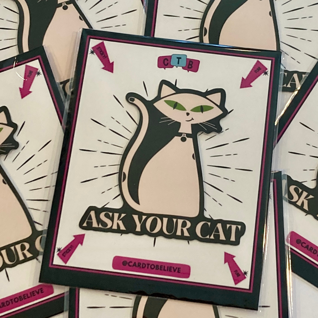 Card To Believe - Wholesale Sticker - Ask Your Cat Vinyl Die Cut Sticker6