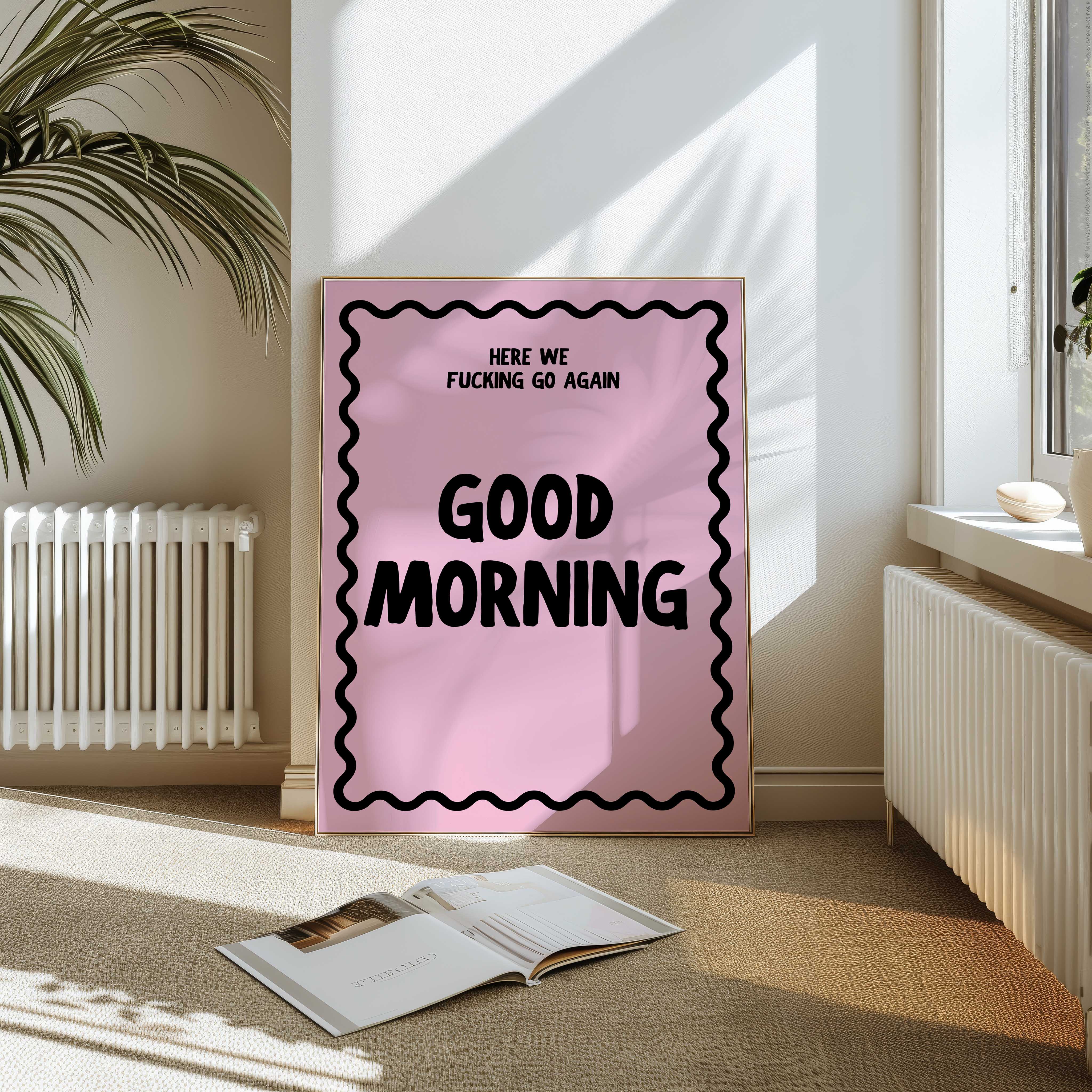 D'LUXE PRINTS - Wholesale Poster - Good Morning Here We Go Again Print10