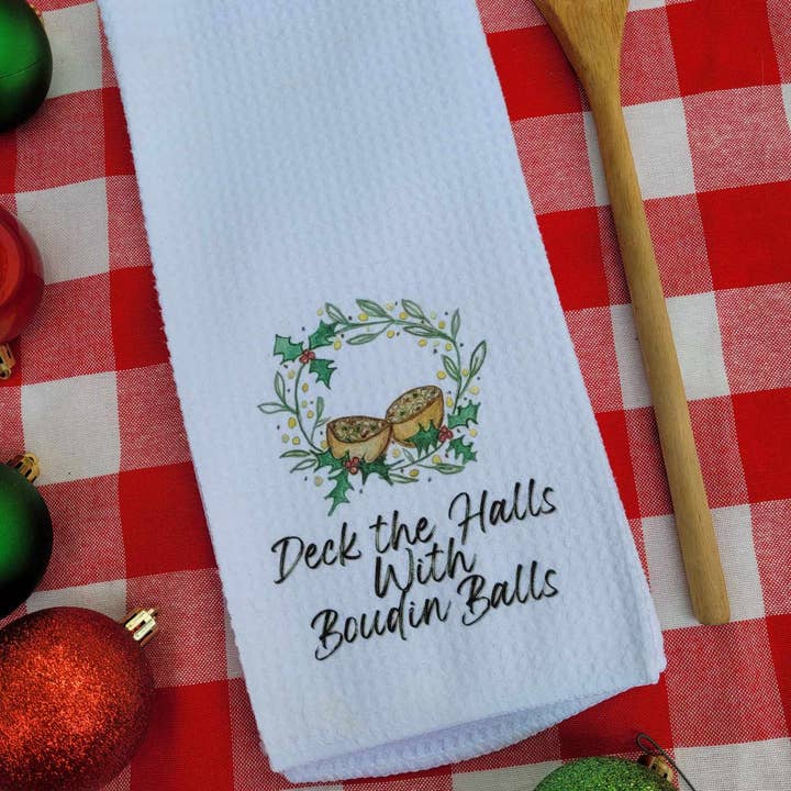 Kelly Airhart Studios - Wholesale Tea Towel - Christmas Tea Towel. "Deck the Halls with Boudin Balls"8