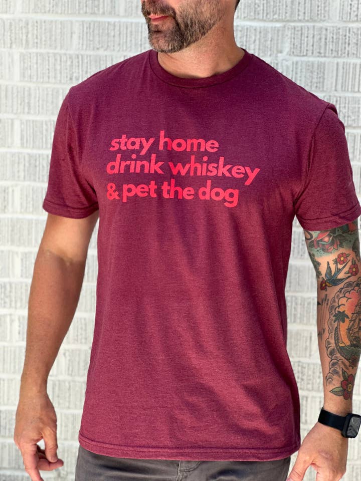 T-shirt Stay Home Drink Whisky & Pet the Dog pour la vente par BARK JAX