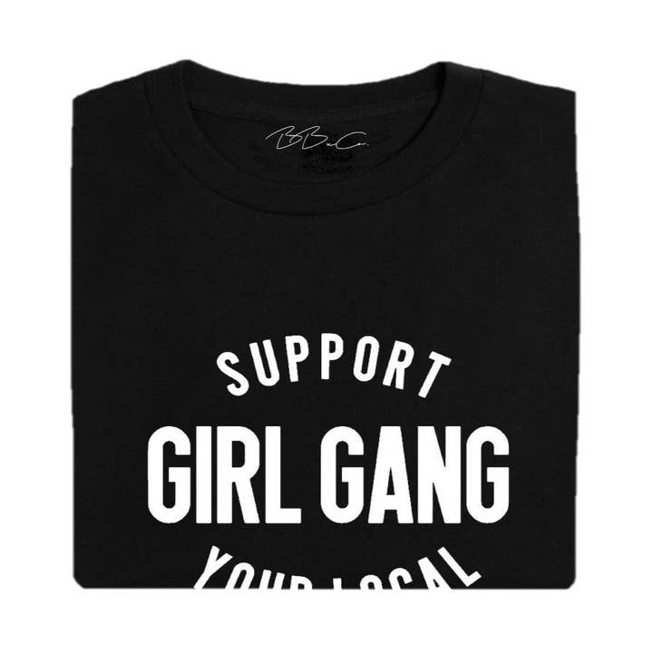 Support Your Local Girl Gang Tee for wholesale by BBxCollection