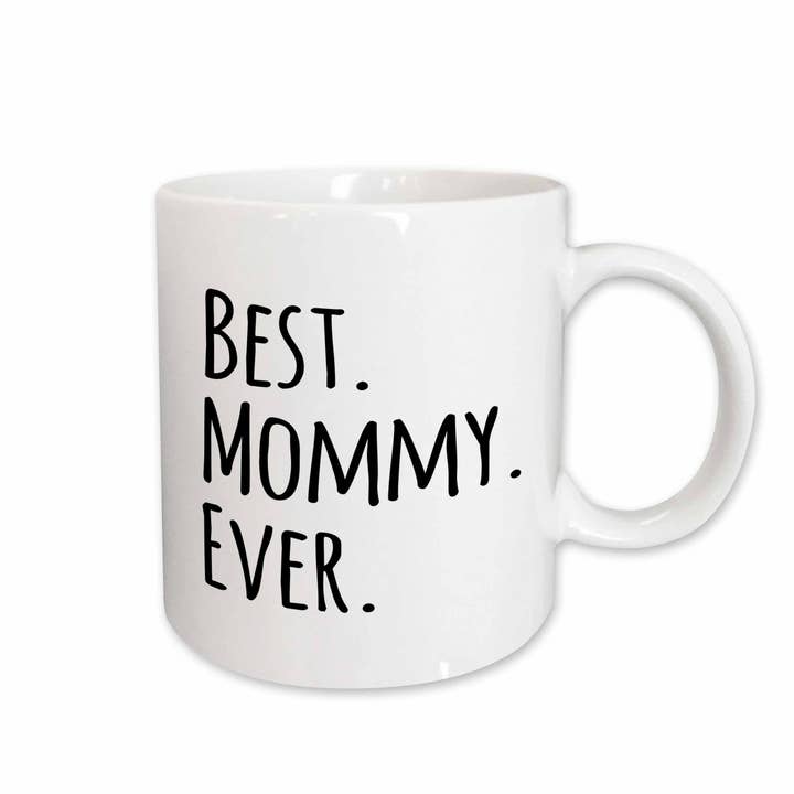 15oz Mug Best Mommy Ever - Gifts for moms - Mother nicknames for wholesale by 3dRose