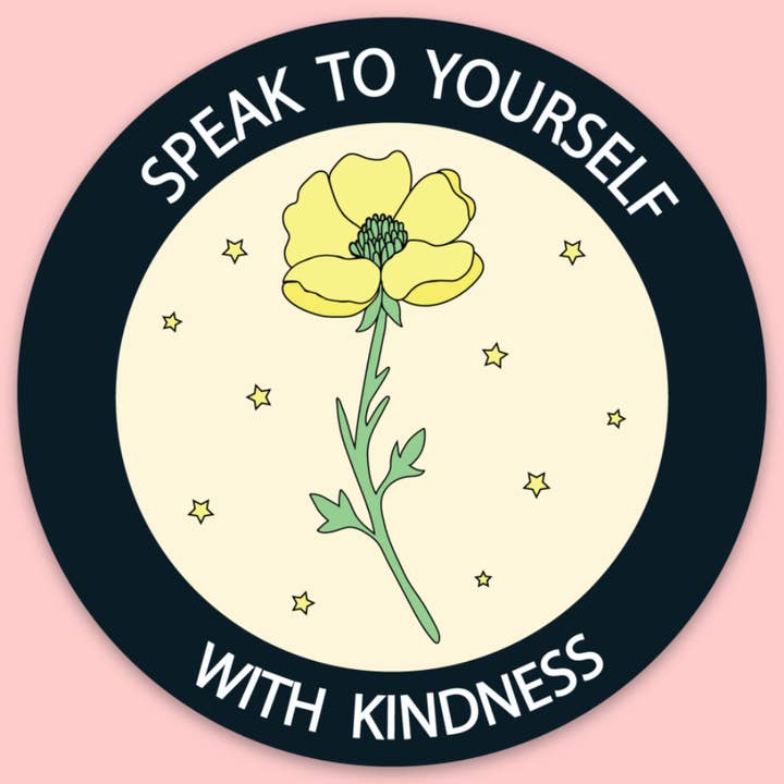 Speak To Yourself With Kindness Sticker for wholesale by Tender Ghost