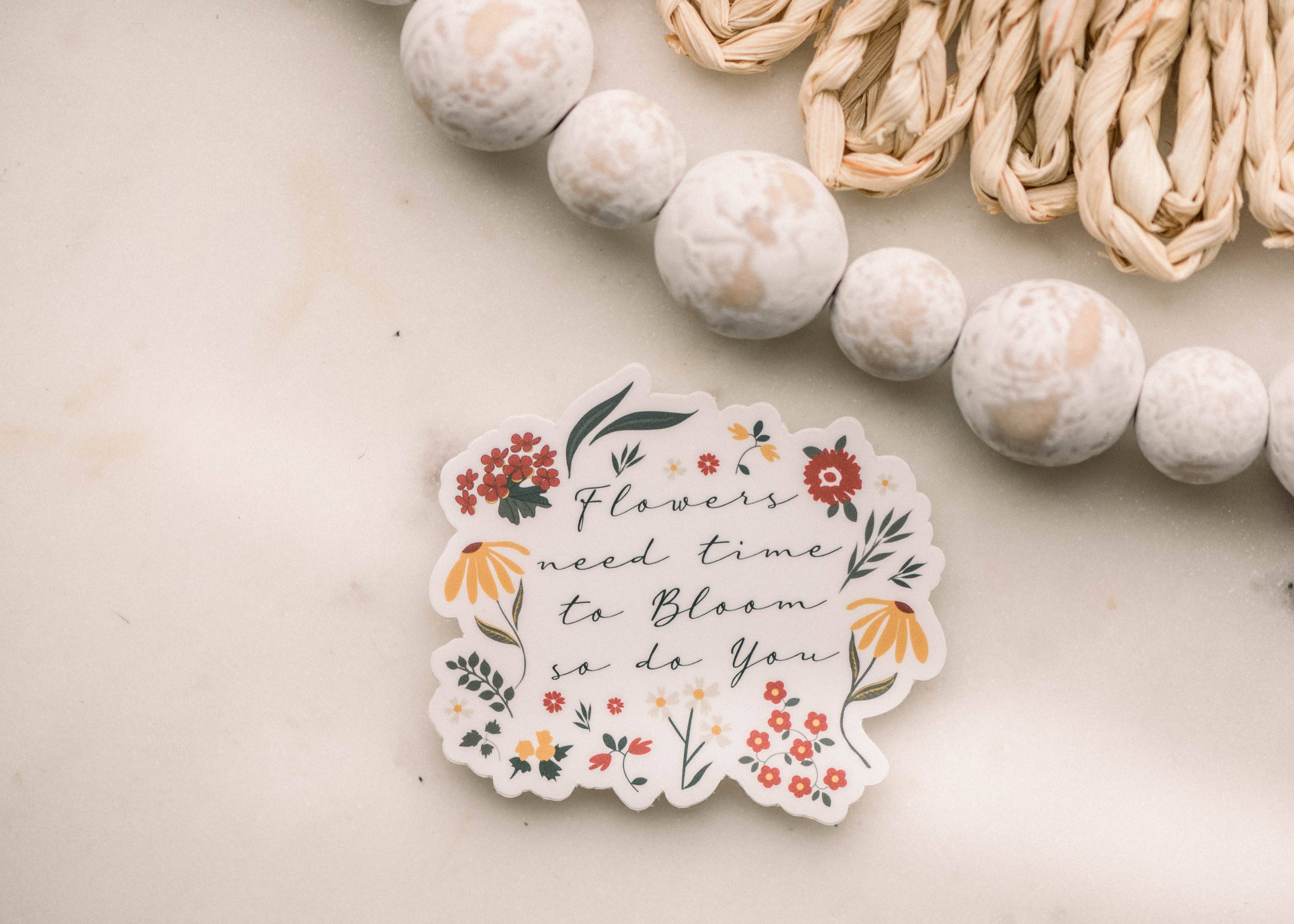 Savannah and James Co - Wholesale Sticker - Flowers Need Time To Bloom And So Do You Vinyl Sticker, 3x31