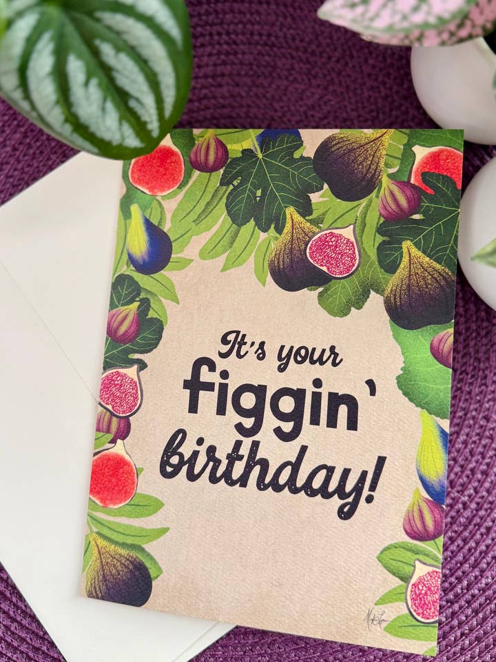It's Your Figgin' Birthday Greeting Card for wholesale by Meghann Lynne Designs