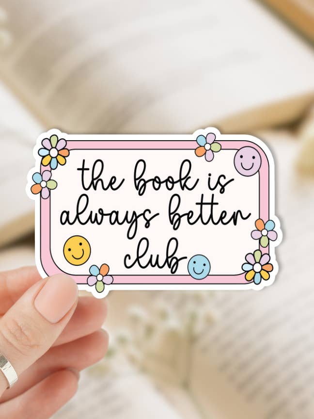 The Book Is Always Better Club, Vinyl Sticker for wholesale by Little Turkey Shoppe