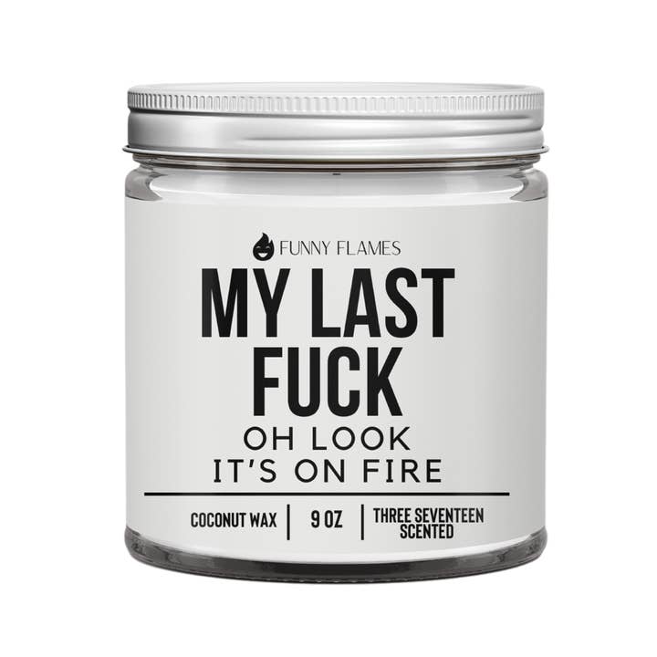 Funny Flames Candle Co - Les Creme - Wholesale Jar/Filled Candle - My Last Fuck, Oh Look It's On Fire - Funny Flames Candles