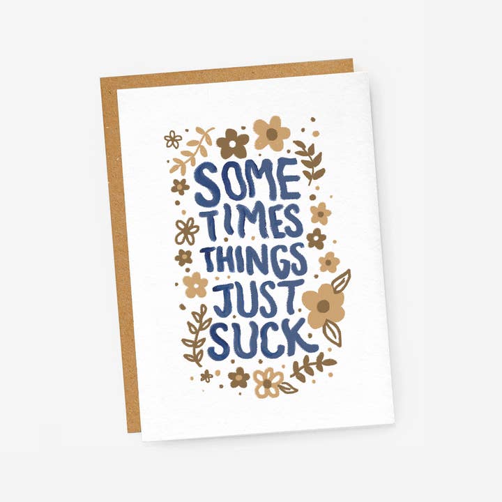 Jade Fisher - Wholesale Friendship Card - 'Sometimes Things Just Suck' Friendship/Empathy Card