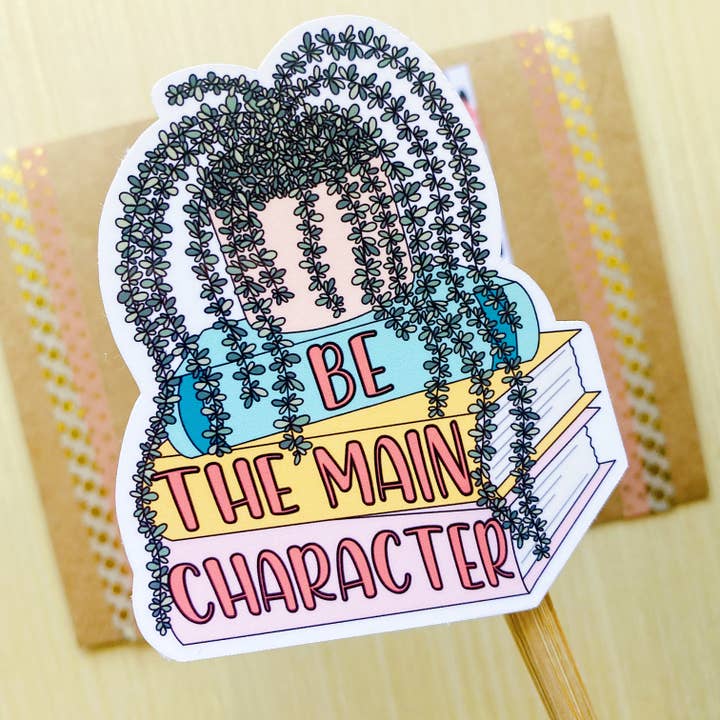 Adesivo impermeabile Be The Main Character per la vendita all'ingrosso da parte di Simply Bella Handmade