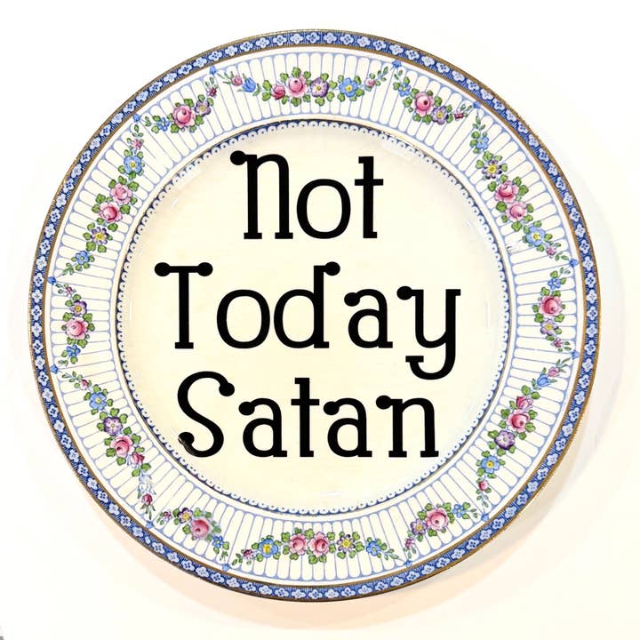 Vintage Swear Plates - "Not Today Satan" for wholesale by Un Peche Mignon