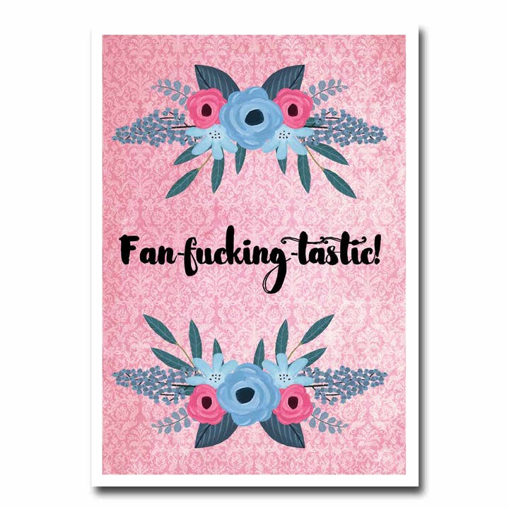 Fan Fucking Tastic Greeting Card for wholesale by ChicalooKate