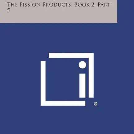 Books by splitShops - Wholesale Science & Math Book - Radiochemical Studies: The Fission Products, Book 2, Part 5 - Paperback