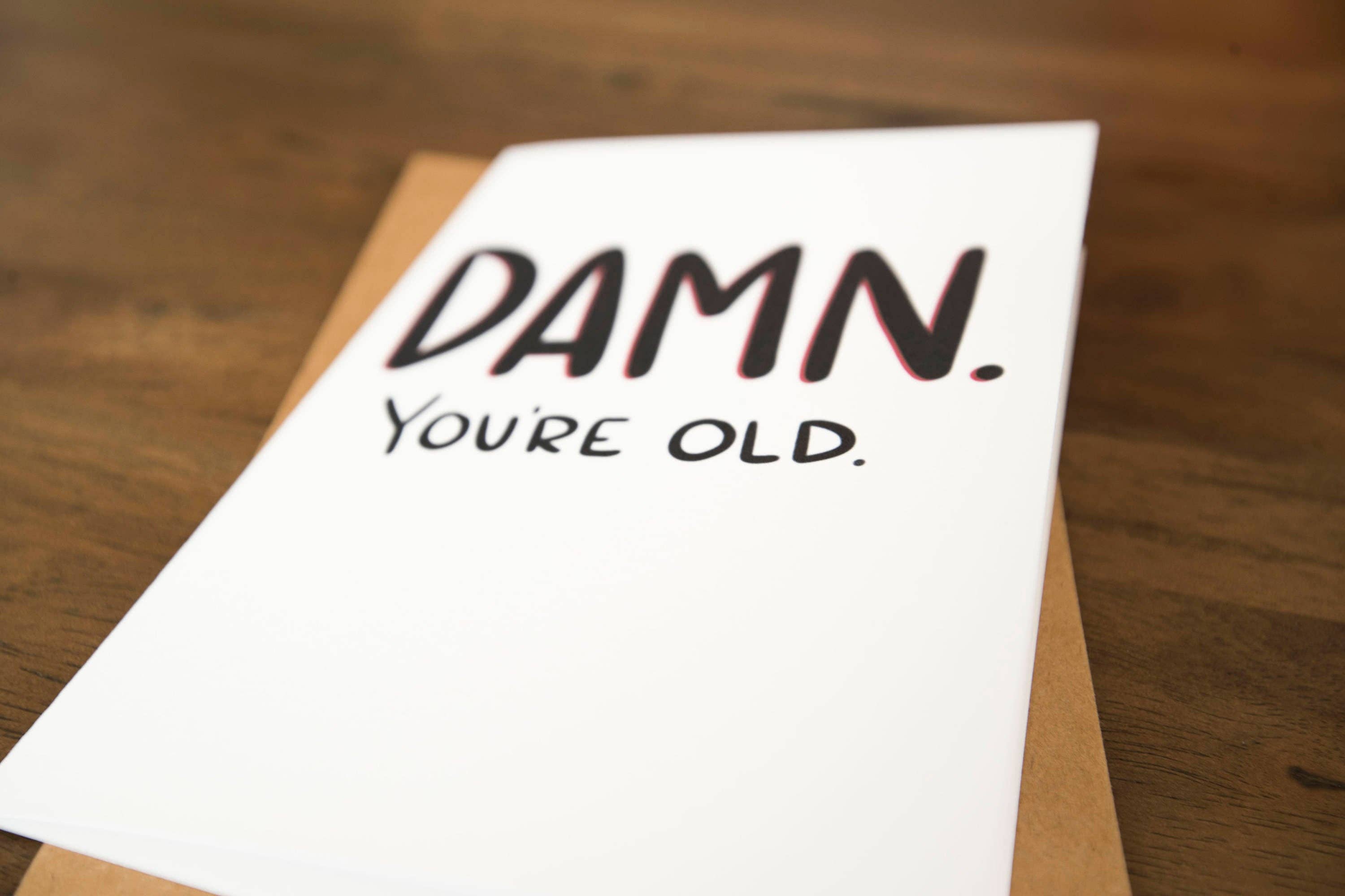 Stone Donut Design, LLC – Großhandel Geburtstagskarten – Unhöfliche Geburtstagskarte „Damn You're Old“ von stonedonut design1