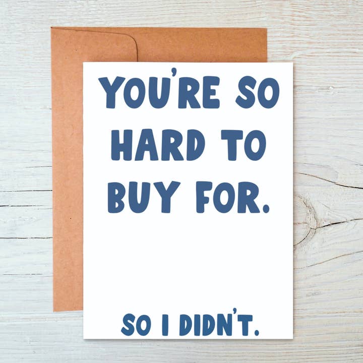 You're So Hard To Buy For, So I Didn't - Birthday - Card for wholesale by Horse Fund Designs