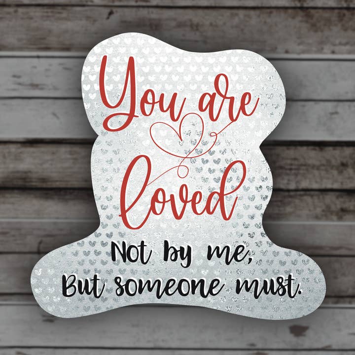 You Are Loved Sticker, Funny Love Quote Sticker for wholesale by Sassy and Chic Designs by Cori
