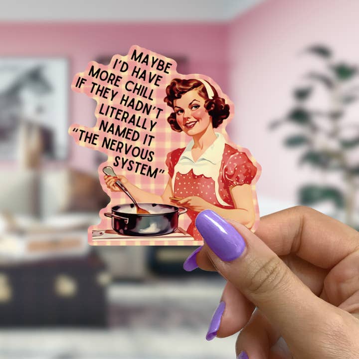 The Nervous System Retro Lady Funny Quote Vinyl Sticker for wholesale by GetBullish
