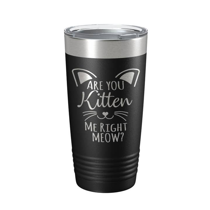 Está You Kitten Me Direito Meow Tumbler Caneca de Viagem Isolado a Laser Coffee Cat Lover Gift 20 oz por atacado de CarveBright