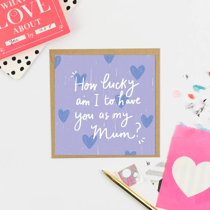 How lucky am I to have you as my Mum? Greeting Card for wholesale by Pickled Pom Pom