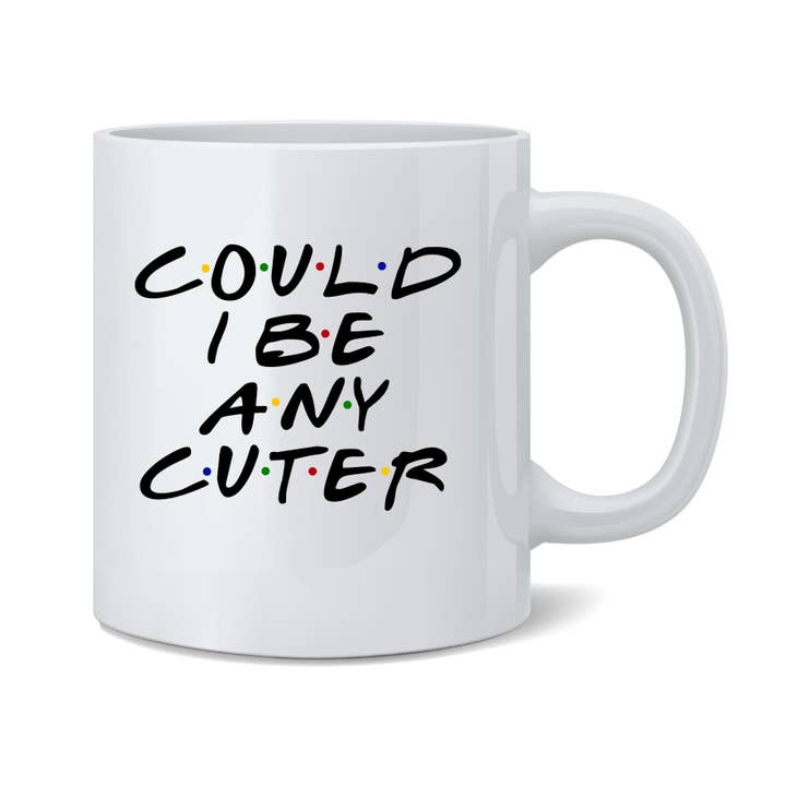 Kan jag vara någon sötare rolig 90-tals TV-show grafisk mugg 11oz för wholesale av Gotham Gifts