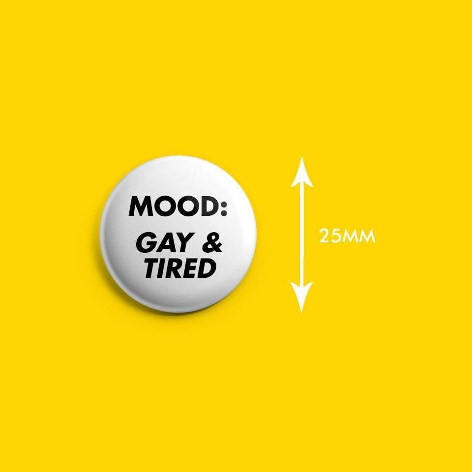 Rainbow & Co – wholesale Lapel pin/button – Mood: Gay & Tired Badge1