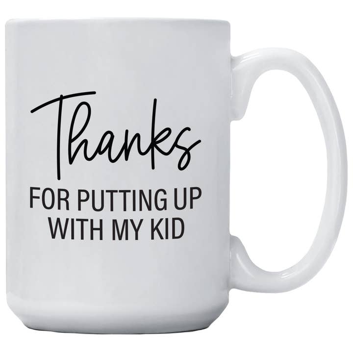 Coffee Mug for Teacher - Thanks For Putting Up With My Kid for wholesale by Cedar Crate Market