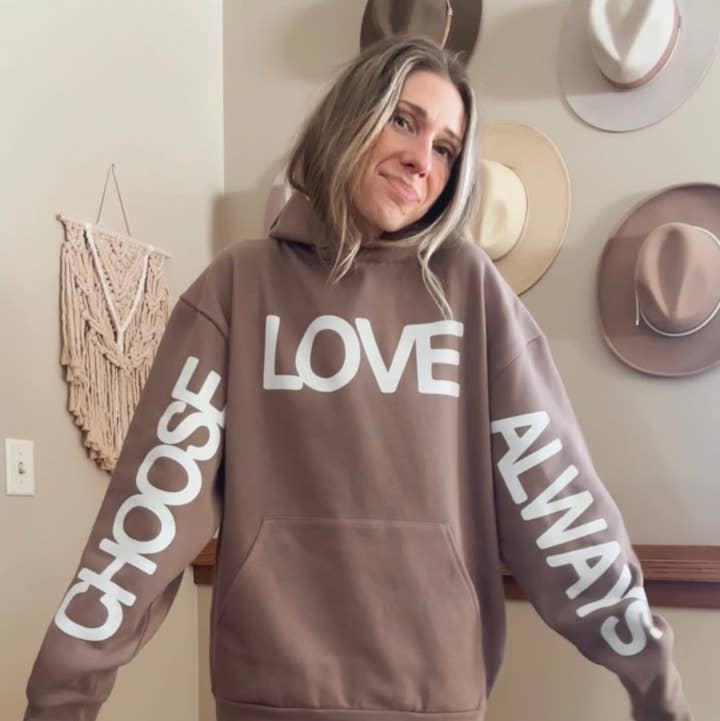 Ruth Artistry & Decor LLC - Wholesale Hoodie - Women's - Choose Love Inspirational Uplifting Sweatshirt - Mocha0