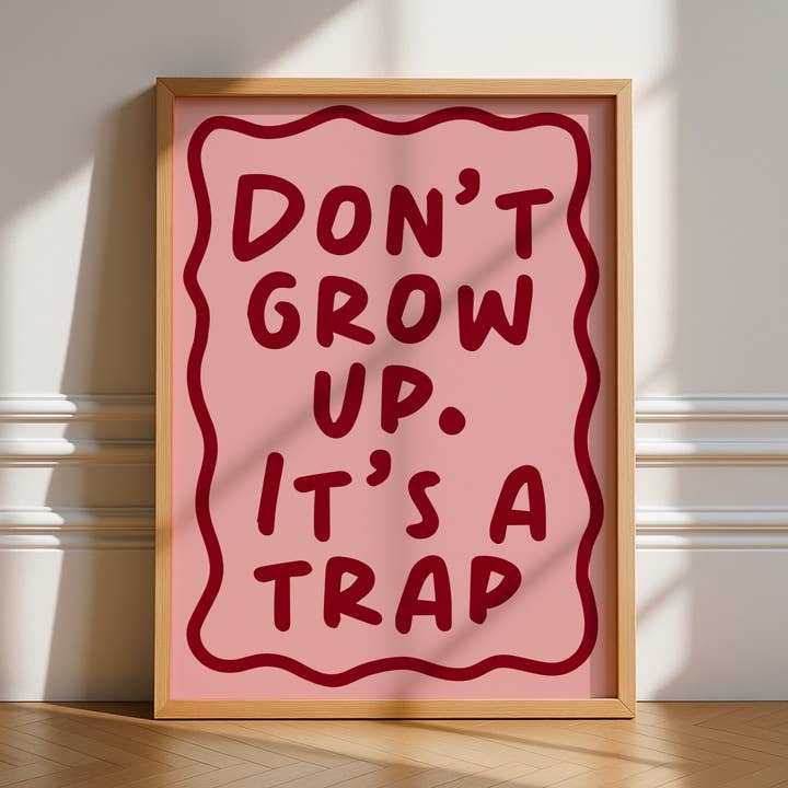 Don’t Grow Up It’s A Trap Print for wholesale by Printro